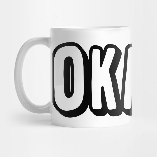 Okay? (Black Ink) by LefTEE Designs